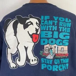 Big Dogs | Shirts | Vtg If You Cant Run With The Big Dogs Stay On The ...